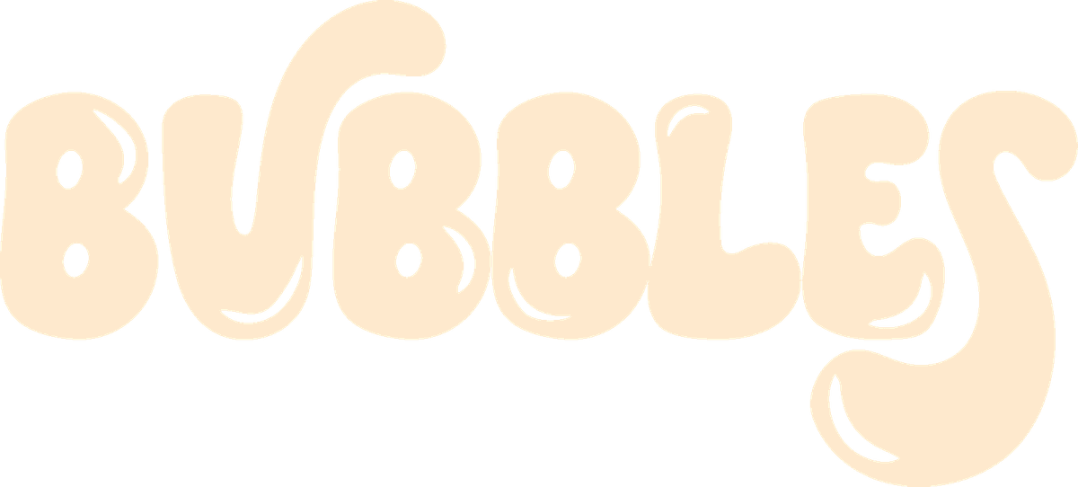 BUBBLES